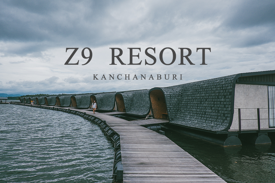 ” Z9 Resort ” รีสอร์ทคูลๆบนเขื่อนศรีนครินทร์ที่ยังฮอตไม่เลิก